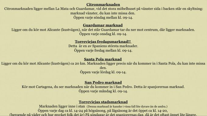 Ett axplock av de marknader som finns i närområdet. Närmast, näst Zenía Boulevard, är marknaden i San Miguel på onsdagar.